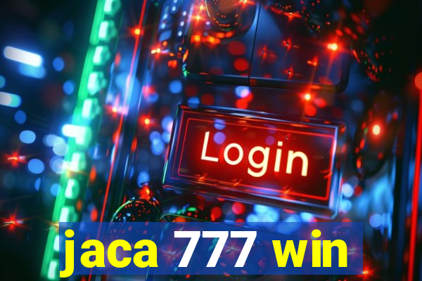 jaca 777 win